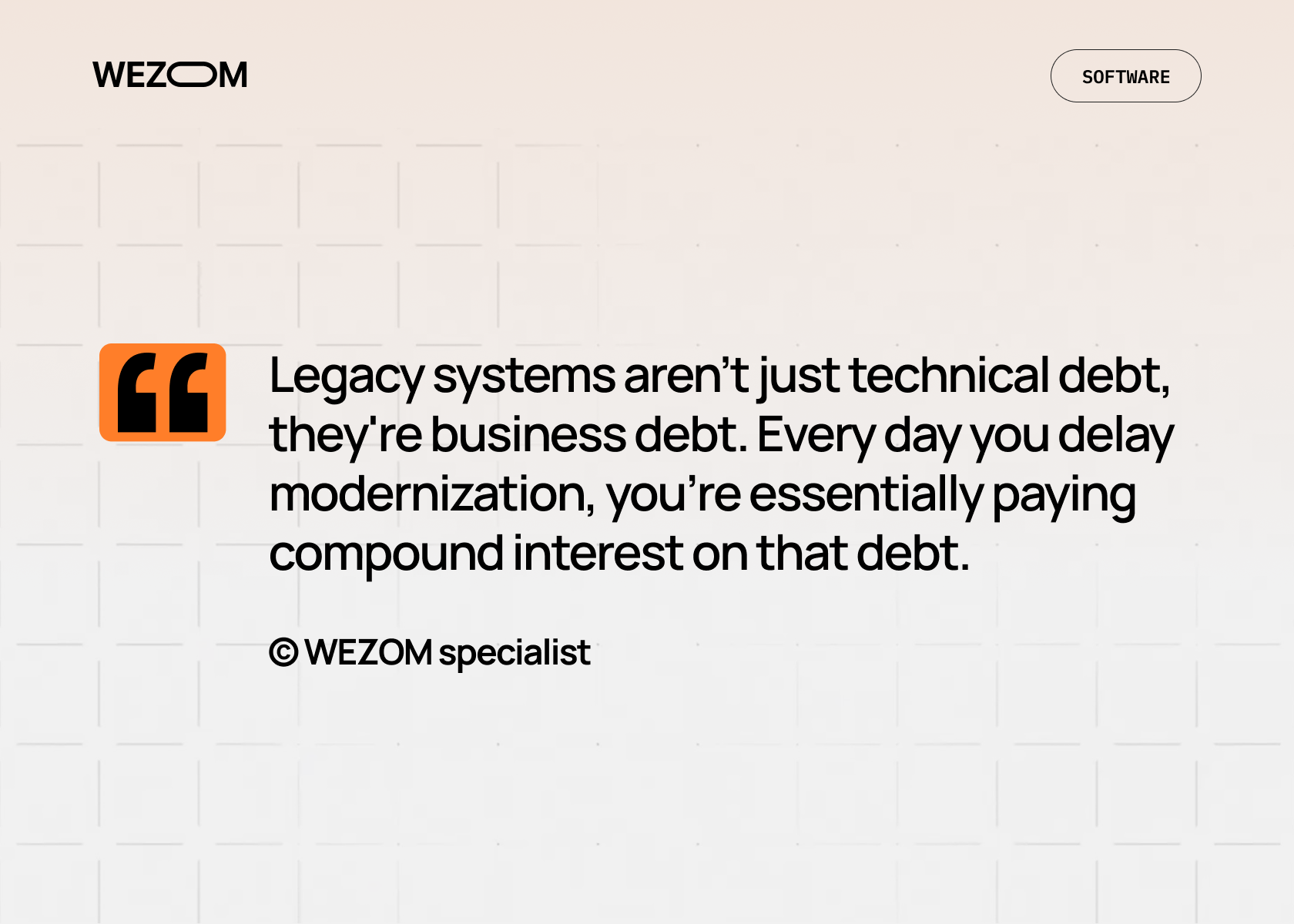 Legacy system modernization quote explaining how delaying modernization increases business debt, WEZOM software insight